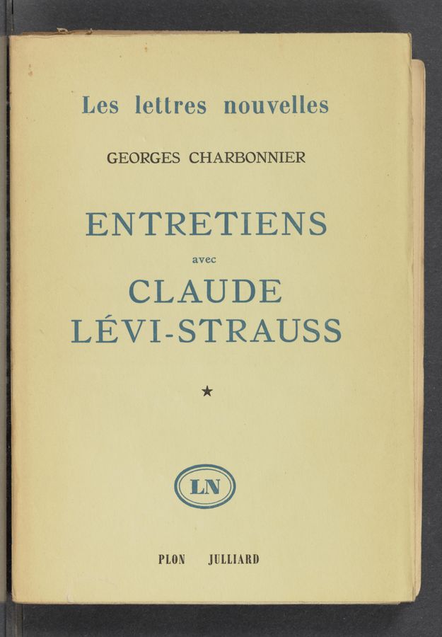 Page text (OCR generated): (Les lettres nouvelles
GEORGES CHARBONNIER
ENTRETIENS
avec
CLAUDE ‘
LEVLSTRAUSS
PLON JULLIABD