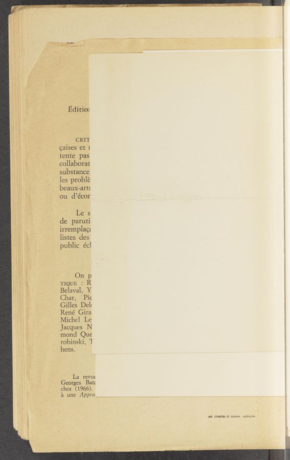 Page text (OCR generated): I 4'9““ ‘
Editim
CRIT
caises et 1
tente pas
collaborat
substance
les proble
beauX-arts
ou d’écor
Le s
de parutix
irremplacz
listes des
public éc]
On p
TIQUE : R
Belaval, Y
» Char, "Pie
.Gilles Del:
Rene’ Gira
Michel ‘Le
Jacques N
mond Que
robinski, '1
hens.
La revue
Georges Bate
chot (1966).
\
a une Appro
IMP. CORBIERE ET JVUGAiN - ALENCON
