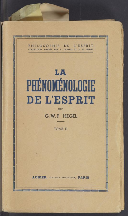 Page text (OCR generated): a—w‘
by: -__----~--—-,_ 3;“: «Are—w ....-.....-~ mm
, .7 Muir! ww~wxﬁ”um,  ~
'PHILOSOPHIE DE L'ESPRIT
COLLECTION FONDEE PAR‘ L. LAVELLE ET R. LE SENNE
PHENDMENDLUGIE
DE HEISPRIT ’
G. w.1= HEGEL
TOME II
AUBIER, EDITIONS MONTAIGNE, PARIS
.Mm, v,v.<....~ ,. -1.
W
'» ,..¢:~m‘« qr _