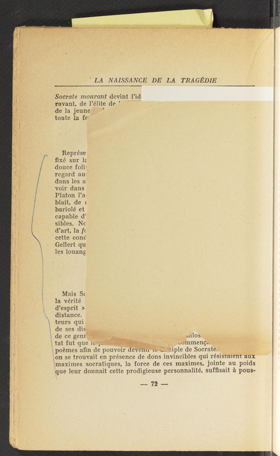 Page text (OCR generated): j’
.
11: 1
1
1*
'. a
-‘ F
‘1'
3
5:
11- .
i
>' 1
‘ ‘ '1 ,J
, gr
.
3 1
' , 1
a ~. ’n..~M«-+~w-~.a~ 11—. 411.41,”, ‘59,“...
V.» -5--» ’-.; ‘ .;.“—1.,
my...
mama; haw-1.,» m
w
- ”W1 " "1‘ -" “ Y I'11 1,33%31‘ 3’11. 3'" 13""15r'3. 13'1" 1'1 11‘ A" ‘2' " M f 1111”“.711.’ {1,1 m! , ,7} ,-,,7.»y,, " ,1
, 1 11 1 . »1 111.1 1" 1:1 1 ,1114 . 311,4 I H11 ,1 1 1 /1!. ', ' 1‘ »- 1 1‘
\ .... - .1 , 1 Wan-1131méxwmtm 1 1 ,1 1111.1 11.1.1.1 / 1. , . 1 11 ,
\q ,3 ; 1. 31: >, .- . .1 . ' v,- 11 +71 1" - ; VJ” - 1;; 1 ,1! 4" 1’, ,
”LA NAISSANCE DE LA TRAGEDIE
de ce gem‘
tat fut que 1:; ,1
poémes aﬁn de pouvmr devemrm 1.1 1 '
‘1 on se trouvait en présence de dons invincibles qui résiSt211ent an):
rr—~
Socrate mourant devint 1’1d
navant, de l’e 'lite de ‘ ’
1 de la jeune
toute 1a fe'
Représe
fixé sur l2
douce f01i3
regard aus
dans les 21
' voir dans
Platon l’a
blait, de (
bariolé et
capable 1d’
Bibles. NC 1
d’art, la fc . ~
cette 0011(5- '
Gellert qu
les louang
Mais S(
1a Vérité .:
d’esprit »
distance. ’
teurs qui
de ses dis
11111.03
“"'11,1p1e de Socr21te:1
maximes socratiques, 1121 force de ces maximes, jointe au poids
que leur donnait cette prodigieuse personnalité. sufﬁsait 2’1 pous~
1-—- 72 --
.2 M M-..,,m-. My *1.- 11», w”... 1..